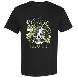 Full Of Life Skull Gardening Garden Garment-Dyed Heavyweight T-Shirt