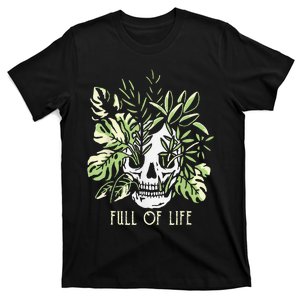 Full Of Life Skull Gardening Garden T-Shirt