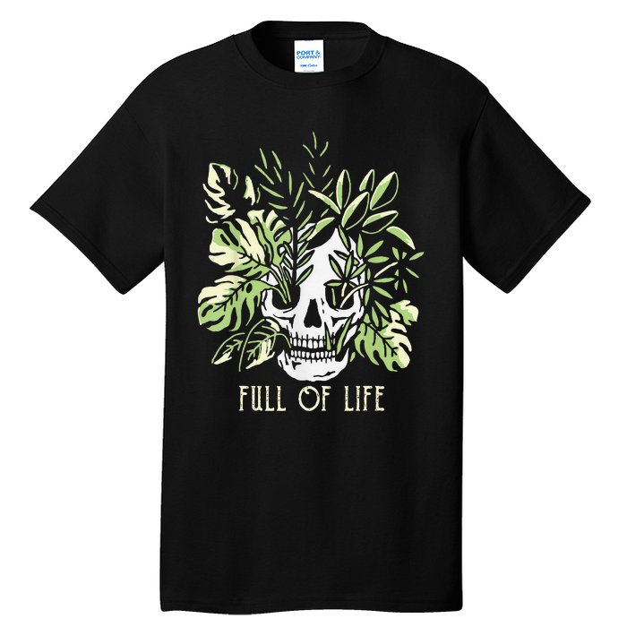 Full Of Life Skull Gardening Garden Tall T-Shirt