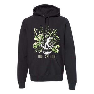 Full Of Life Skull Gardening Garden Premium Hoodie