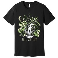 Full Of Life Skull Gardening Garden Premium T-Shirt