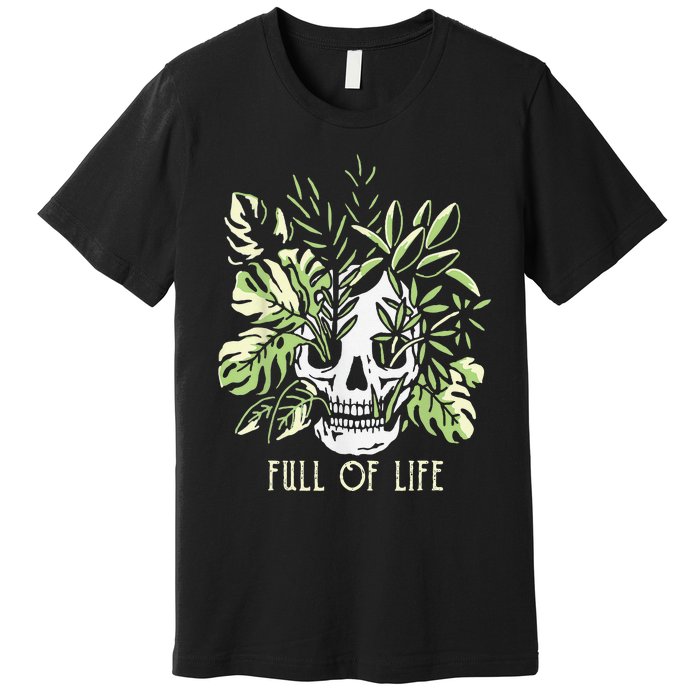 Full Of Life Skull Gardening Garden Premium T-Shirt