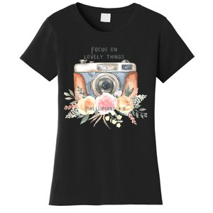 Focus On Lovely Things Women's T-Shirt