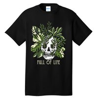 Full Of Life Skull Gardening Garden Leaves Nature Tall T-Shirt