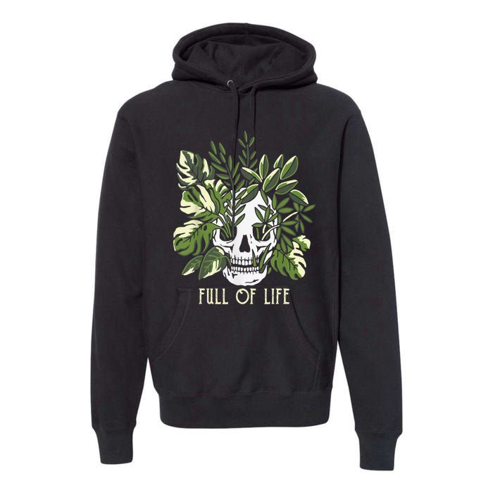 Full Of Life Skull Gardening Garden Leaves Nature Premium Hoodie