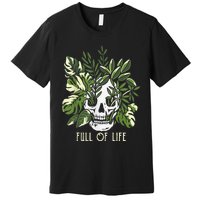 Full Of Life Skull Gardening Garden Leaves Nature Premium T-Shirt