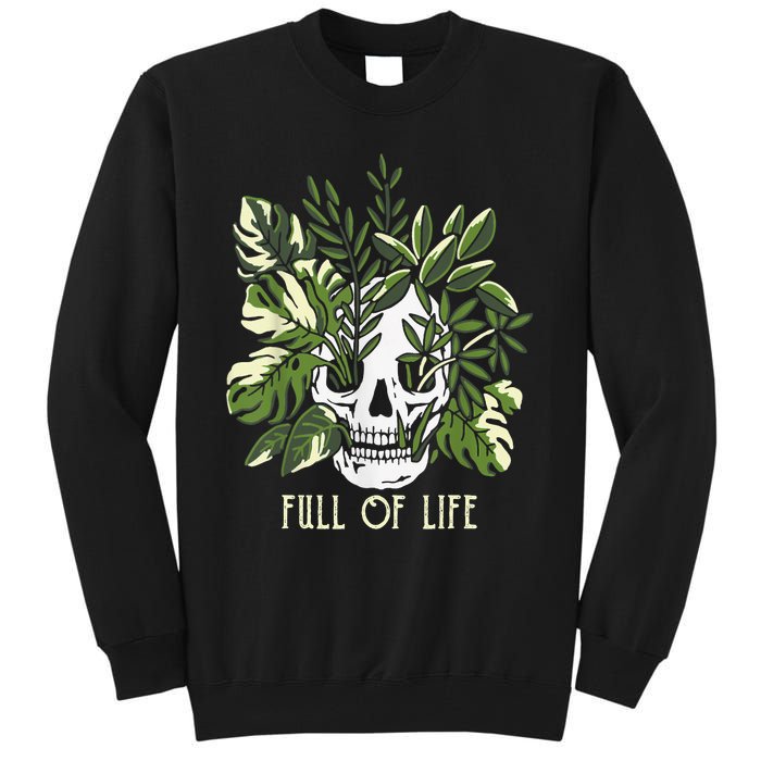 Full Of Life Skull Gardening Garden Leaves Nature Tall Sweatshirt