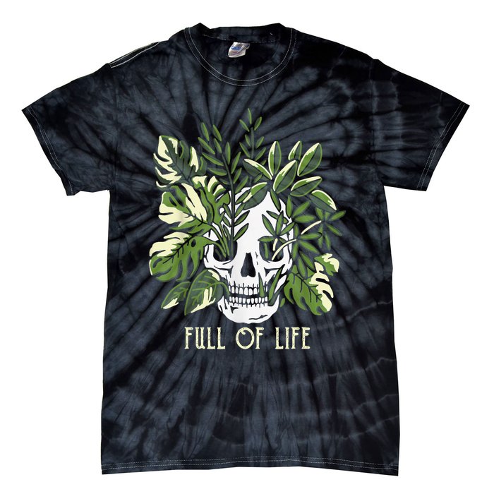 Full Of Life Skull Gardening Garden Leaves Nature Tie-Dye T-Shirt