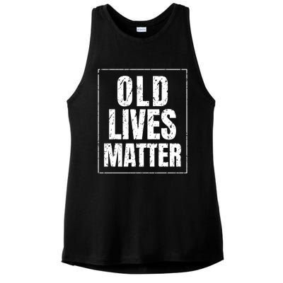 Funny Old Lives Matter Birthday Gift Ladies PosiCharge Tri-Blend Wicking Tank