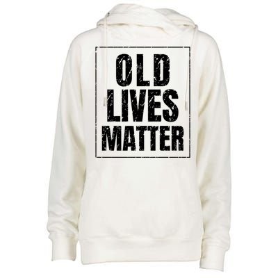 Funny Old Lives Matter Birthday Gift Womens Funnel Neck Pullover Hood