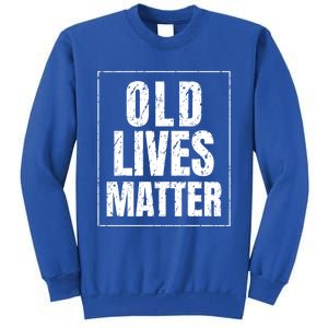 Funny Old Lives Matter Birthday Gift Sweatshirt