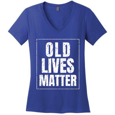 Funny Old Lives Matter Birthday Gift Women's V-Neck T-Shirt