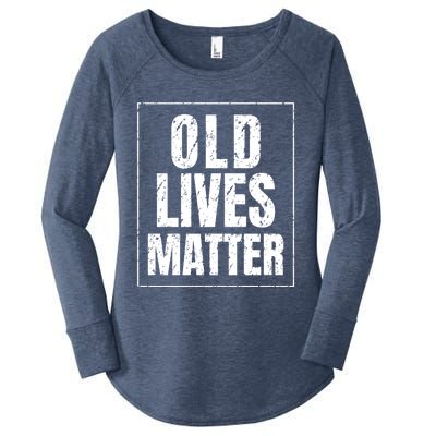 Funny Old Lives Matter Birthday Gift Women's Perfect Tri Tunic Long Sleeve Shirt