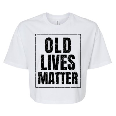 Funny Old Lives Matter Birthday Gift Bella+Canvas Jersey Crop Tee