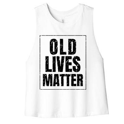 Funny Old Lives Matter Birthday Gift Women's Racerback Cropped Tank