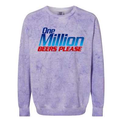 Funny One Million Beers Please Beer Enthusiast Drinking Colorblast Crewneck Sweatshirt