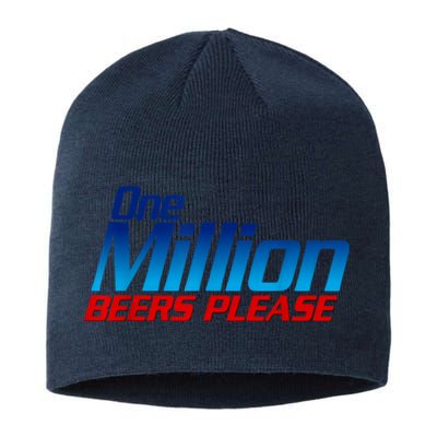 Funny One Million Beers Please Beer Enthusiast Drinking Sustainable Beanie