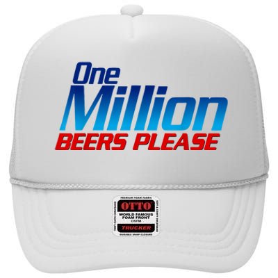 Funny One Million Beers Please Beer Enthusiast Drinking High Crown Mesh Back Trucker Hat