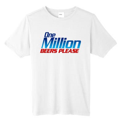 Funny One Million Beers Please Beer Enthusiast Drinking Tall Fusion ChromaSoft Performance T-Shirt