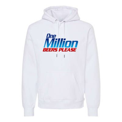 Funny One Million Beers Please Beer Enthusiast Drinking Premium Hoodie