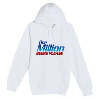 Funny One Million Beers Please Beer Enthusiast Drinking Premium Pullover Hoodie