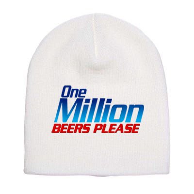 Funny One Million Beers Please Beer Enthusiast Drinking Short Acrylic Beanie