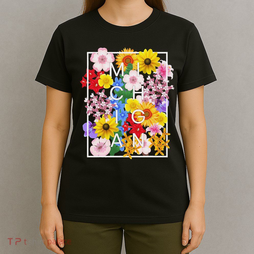 Flowers Of Michigan Word Art Michigander Pride T-Shirt