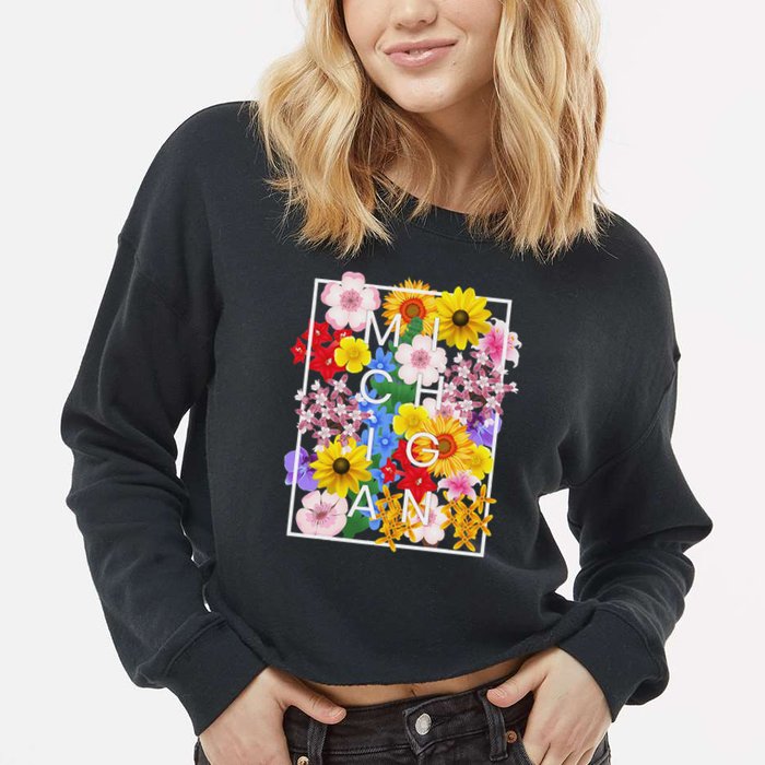 Flowers Of Michigan Word Art Michigander Pride Cropped Pullover Crew