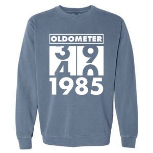 Funny Oldometer Made In 1985 40th Birthday Garment-Dyed Sweatshirt