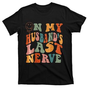 Funny On My Husbands Last Nerve Groovy On Back T-Shirt