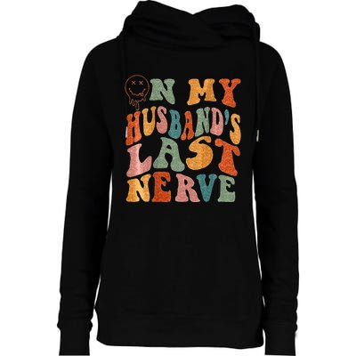 Funny On My Husbands Last Nerve Groovy On Back Womens Funnel Neck Pullover Hood