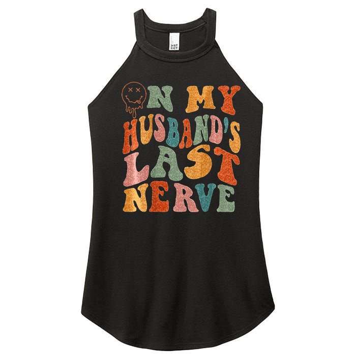 Funny On My Husbands Last Nerve Groovy On Back Women’s Perfect Tri Rocker Tank