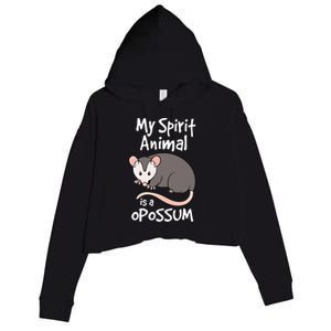 Funny Opossum My Spirit Animal Is A Opossum Cute Gift Crop Fleece Hoodie