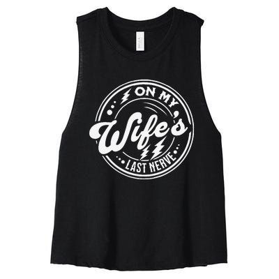 Funny On My WifeS Last Nerve Family Lover Women's Racerback Cropped Tank