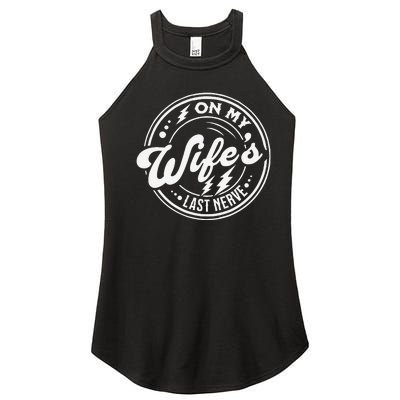 Funny On My WifeS Last Nerve Family Lover Women’s Perfect Tri Rocker Tank