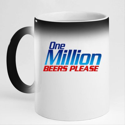 Funny One Million Beers Please Beer Enthusiast Drinking Gift 11oz Black Color Changing Mug