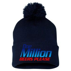 Funny One Million Beers Please Beer Enthusiast Drinking Gift Pom Pom 12in Knit Beanie