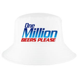 Funny One Million Beers Please Beer Enthusiast Drinking Gift Cool Comfort Performance Bucket Hat