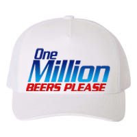 Funny One Million Beers Please Beer Enthusiast Drinking Gift Yupoong Adult 5-Panel Trucker Hat