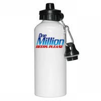 Funny One Million Beers Please Beer Enthusiast Drinking Gift Aluminum Water Bottle