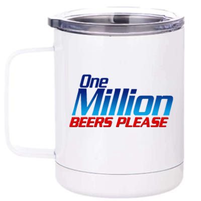 Funny One Million Beers Please Beer Enthusiast Drinking Gift 12 oz Stainless Steel Tumbler Cup