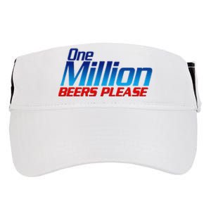 Funny One Million Beers Please Beer Enthusiast Drinking Gift Adult Drive Performance Visor