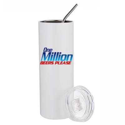 Funny One Million Beers Please Beer Enthusiast Drinking Gift Stainless Steel Tumbler