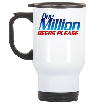 Funny One Million Beers Please Beer Enthusiast Drinking Gift Stainless Steel Travel Mug