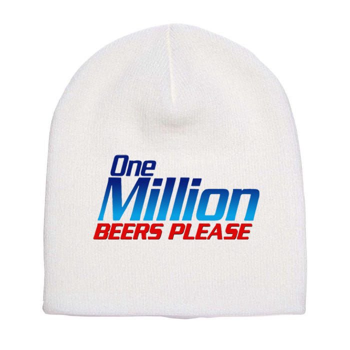 Funny One Million Beers Please Beer Enthusiast Drinking Gift Short Acrylic Beanie