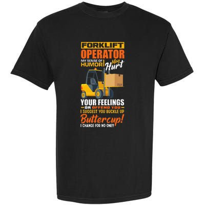 Forklift Operator My Sense Of Humor Funny Forklift Driver Garment-Dyed Heavyweight T-Shirt