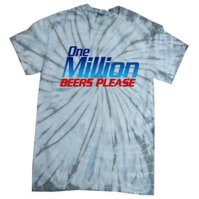 Funny One Million Beers Please Beer Enthusiast Drinking Tie-Dye T-Shirt