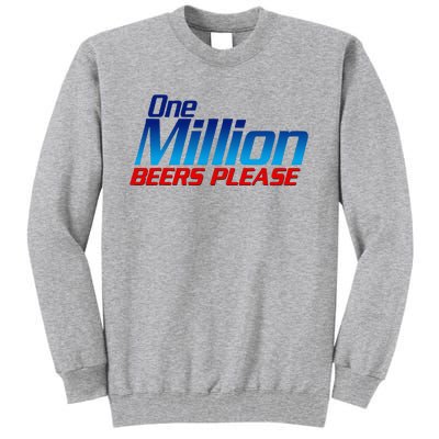 Funny One Million Beers Please Beer Enthusiast Drinking Tall Sweatshirt