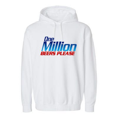 Funny One Million Beers Please Beer Enthusiast Drinking Garment-Dyed Fleece Hoodie