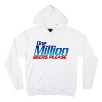 Funny One Million Beers Please Beer Enthusiast Drinking Hoodie